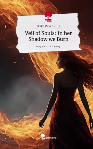 Veil of Souls: In her Shadow we Burn. Life is a Story - story.one