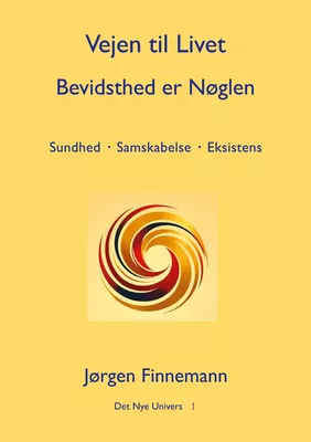 Vejen til Livet - Bevidsthed er Nøglen