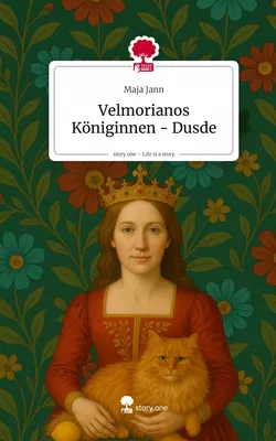 Velmorianos Königinnen  - Dusde. Life is a Story - story.one