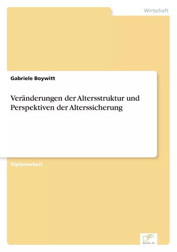 Veränderungen der Altersstruktur und Perspektiven der Alterssicherung