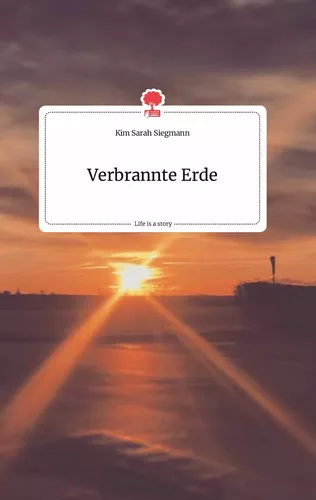 Verbrannte Erde. Life is a Story - story.one