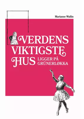 Verdens viktigste hus ligger på Grünerløkka