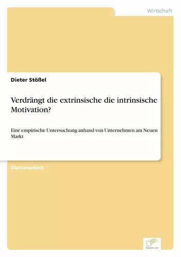 Verdrängt die extrinsische die intrinsische Motivation?