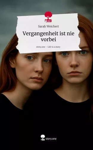 Vergangenheit ist nie vorbei. Life is a Story - story.one