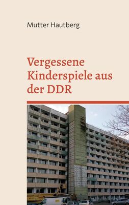 Vergessene Kinderspiele aus der DDR