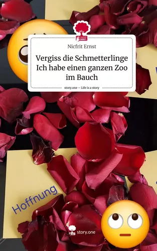 Vergiss die Schmetterlinge Ich habe einen ganzen Zoo im Bauch. Life is a Story - story.one