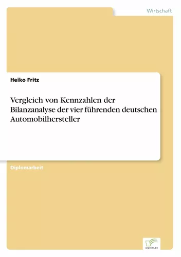 Vergleich von Kennzahlen der Bilanzanalyse der vier führenden deutschen Automobilhersteller
