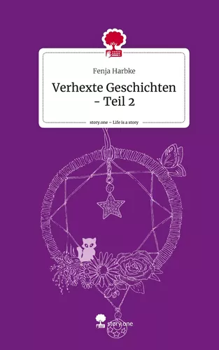 Verhexte Geschichten - Teil 2. Life is a Story - story.one