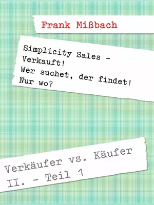 Verkäufer vs. Käufer II. Simplicity Sales - Verkauft!