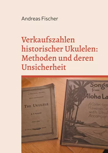 Verkaufszahlen historischer Ukulelen: Methoden und deren Unsicherheit