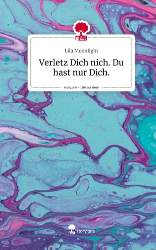 Verletz Dich nich. Du hast nur Dich.. Life is a Story - story.one