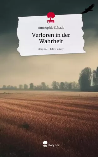 Verloren in der  Wahrheit. Life is a Story - story.one
