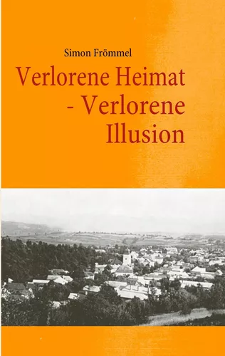 Verlorene Heimat  - Verlorene Illusion