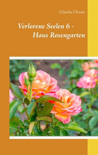Verlorene Seelen 6 Haus Rosengarten