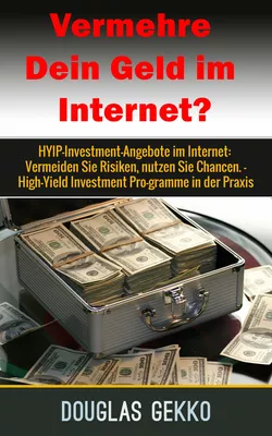 Vermehre Dein Geld im Internet?