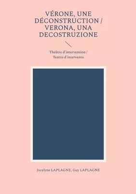 Vérone, une déconstruction / Verona, una decostruzione