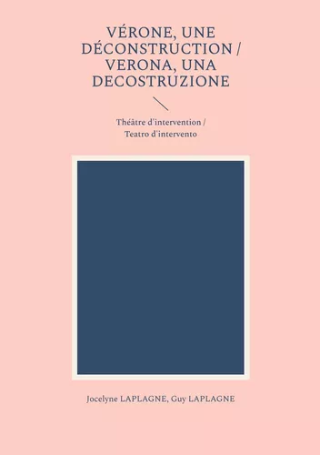 Vérone, une déconstruction / Verona, una decostruzione