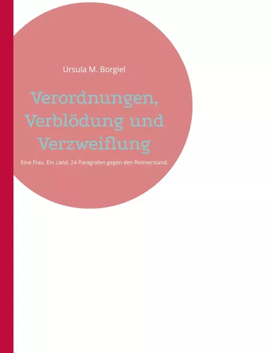 Verordnungen, Verblödung und Verzweiflung