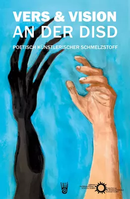 Vers und Vision an der DISD - Poetisch künstlerischer Schmelzstoff