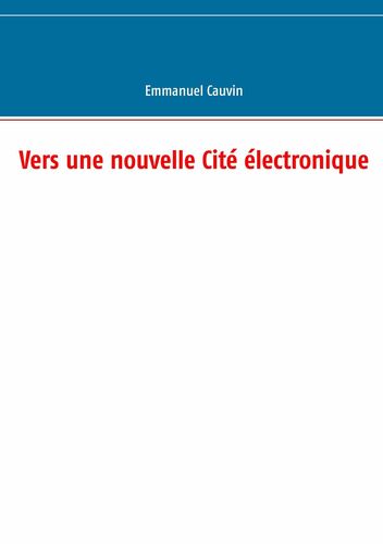 Vers une nouvelle Cité électronique