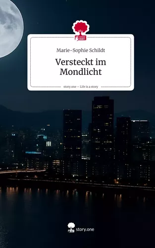 Versteckt im Mondlicht. Life is a Story - story.one