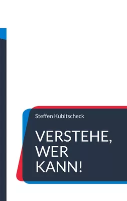Verstehe, wer kann!