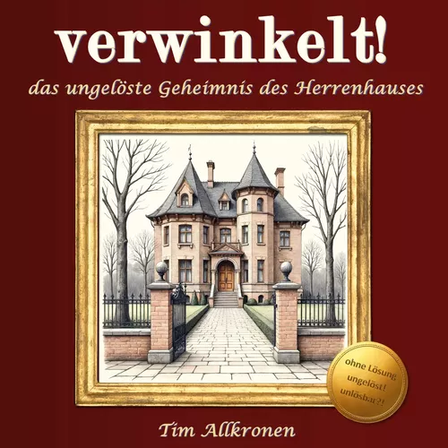 verwinkelt! das ungelöste Geheimnis des Herrenhauses