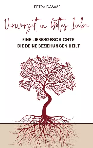 Verwurzelt in Gottes Liebe