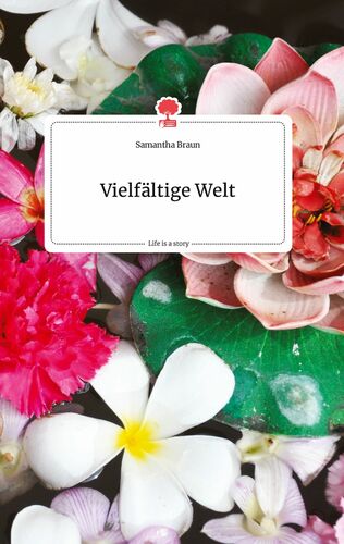 Vielfältige Welt. Life is a Story - story.one