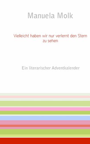 Vielleicht haben wir nur verlernt den Stern zu sehen