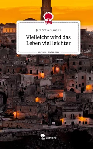 Vielleicht wird das Leben viel leichter. Life is a Story - story.one