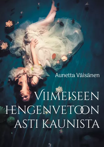 Viimeiseen hengenvetoon asti kaunista