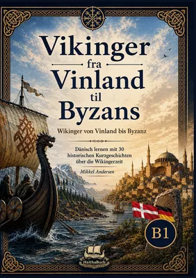 Vikinger fra Vinland til Byzans Wikinger von Vinland bis Byzanz