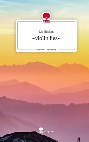~violin lies~. Life is a Story - story.one