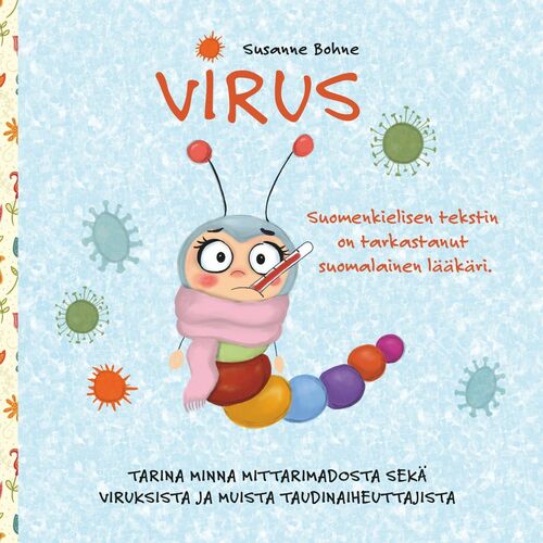 Virus: Tarina Minna Mittarimadosta, viruksista ja muista taudinaiheuttajista