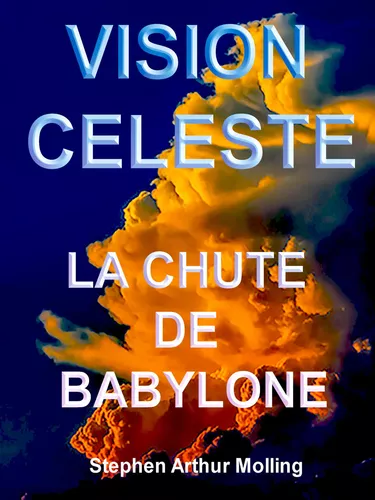 Vision Céleste - La Chute de Babylone