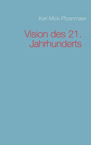 Vision des 21. Jahrhunderts