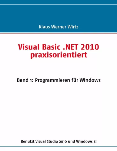 Visual Basic .NET 2010 praxisorientiert