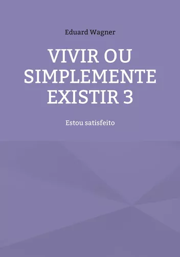 Vivir ou simplemente existir 3