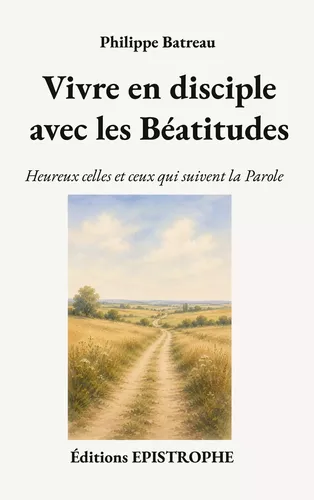 Vivre en disciple avec les Béatitudes