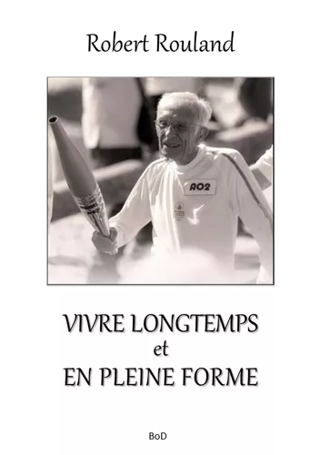 Vivre longtemps et en pleine forme