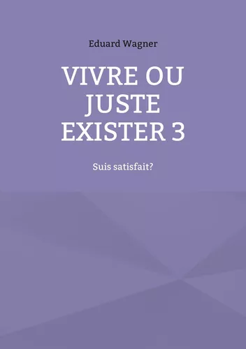 Vivre ou juste exister 3
