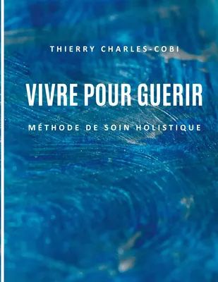 Vivre pour guérir