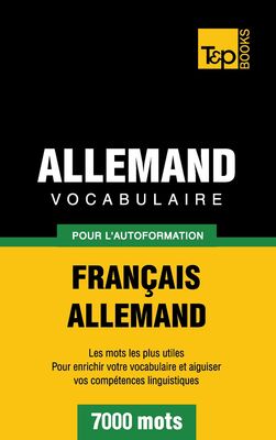 Vocabulaire Français-Allemand pour l'autoformation - 7000 mots