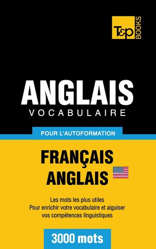 Vocabulaire Français-Anglais américain pour l'autoformation - 3000 mots