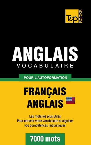 Vocabulaire Français-Anglais américain pour l'autoformation - 7000 mots