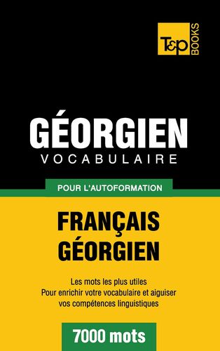 Vocabulaire Français-Géorgien pour l'autoformation - 7000 mots