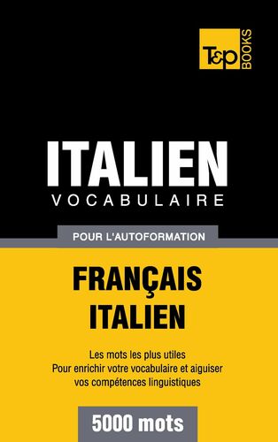 Vocabulaire Français-Italien pour l'autoformation - 5000 mots
