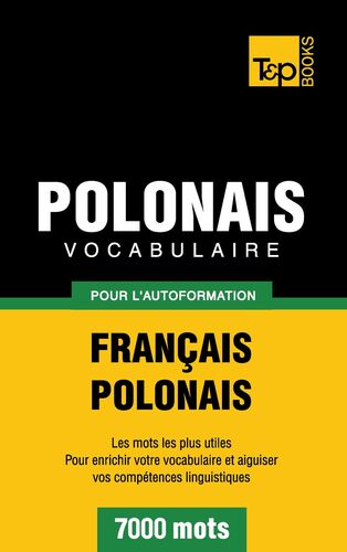Vocabulaire Français-Polonais pour l'autoformation - 7000 mots