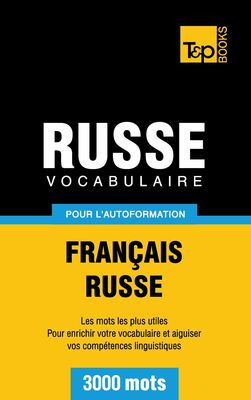 Vocabulaire Français-Russe pour l'autoformation - 3000 mots